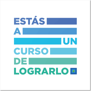 Estás a un curso de lograrlo Posters and Art